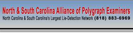 North Carolina and South Carolina Alliance of Polygraph Examiners - North Carolina and South Carolina's Largest Lie Detection Network
